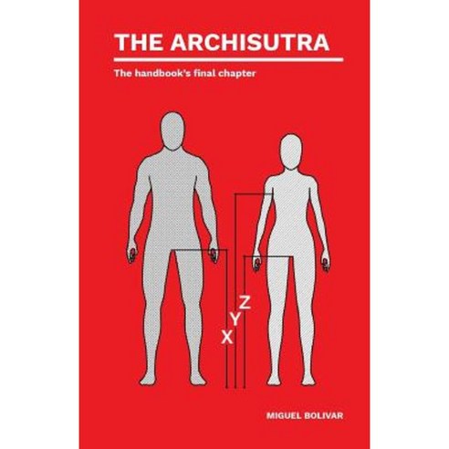 The Archisutra: The Handbook''s Hidden Chapter Paperback, Createspace Independent Publishing Platform