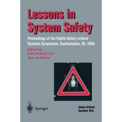 Lessons in System Safety: Proceedings of the Eighth Safety-Critical Systems Symposium Southampton UK 2000 Paperback, Springer