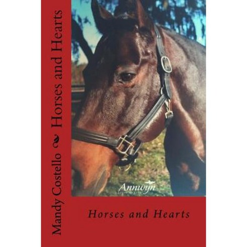 Horses and Hearts Paperback, Createspace Independent Publishing Platform