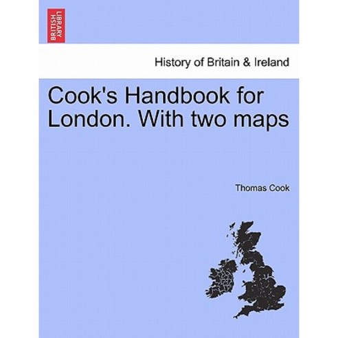 Cook''s Handbook for London. with Two Maps Paperback, British Library, Historical Print Editions