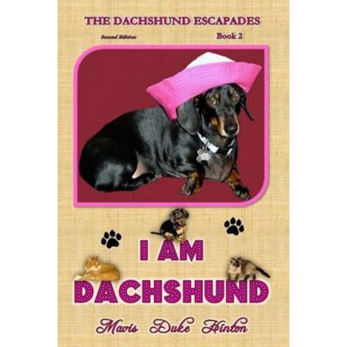I Am Dachshund Paperback, Createspace Independent Publishing Platform