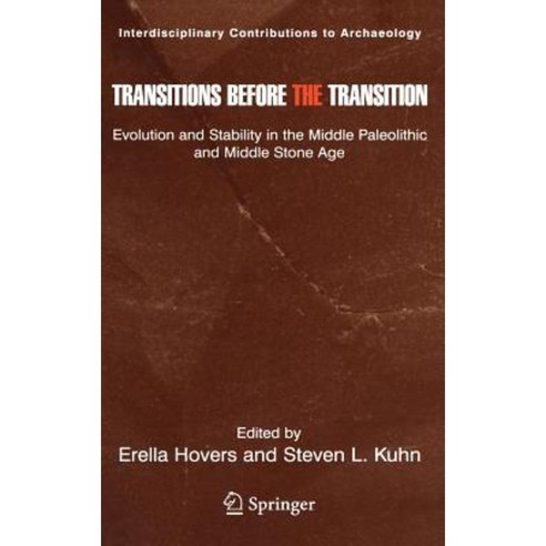 Transitions Before the Transition: Evolution and Stability in the Middle Paleolithic and Middle Stone Age Hardcover, Springer