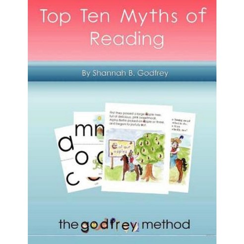 Top Ten Myths of Reading: 10 Top Wrong Ways We Teach Reading Paperback, Createspace Independent Publishing Platform