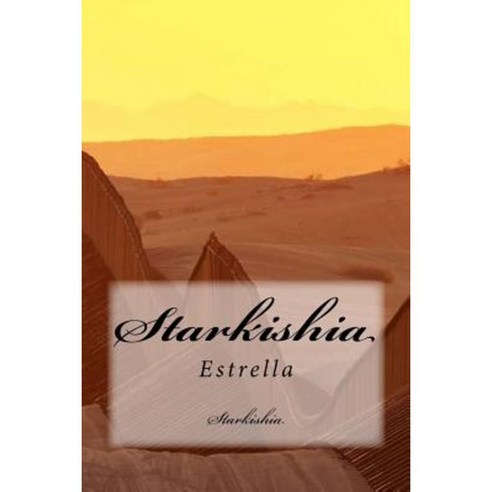Starkishia: Estrella Paperback, Createspace Independent Publishing Platform
