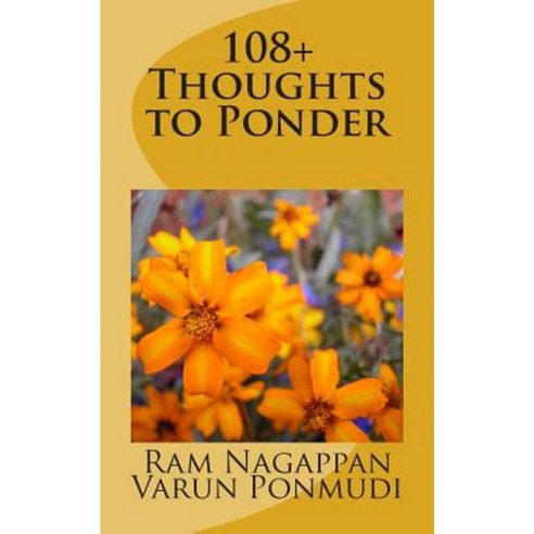 108+ Thoughts to Ponder Paperback, Createspace Independent Publishing Platform