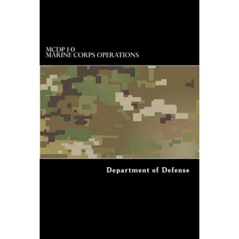 McDp 1-0 Marine Corps Operations Paperback, Createspace Independent Publishing Platform