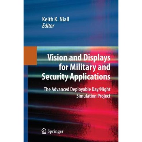 Vision and Displays for Military and Security Applications: The Advanced Deployable Day/Night Simulation Project Paperback, Springer