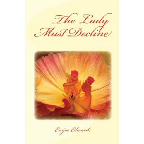 The Lady Must Decline Paperback, Createspace Independent Publishing Platform