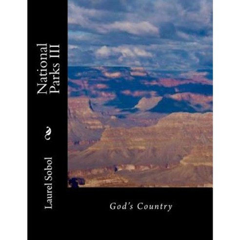 National Parks III Paperback, Createspace Independent Publishing Platform