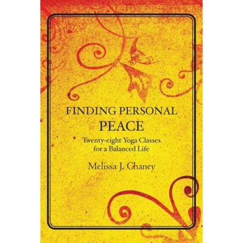 Finding Personal Peace: Twenty-Eight Yoga Classes for a Balanced Life Paperback, Createspace Independent Publishing Platform