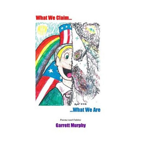 What We Claim...What We Are Paperback, Createspace Independent Publishing Platform