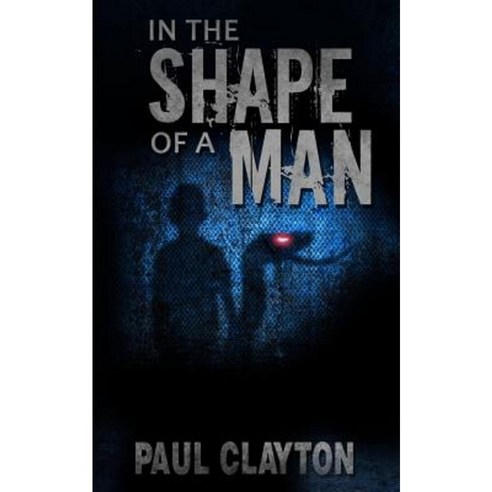 In the Shape of a Man Paperback, Createspace Independent Publishing Platform