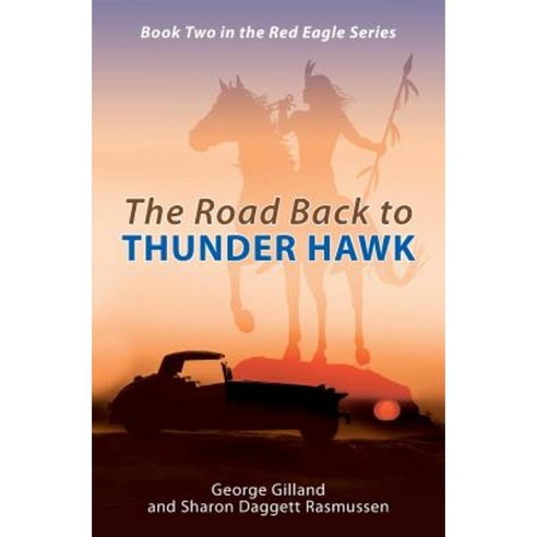 The Road Back to Thunder Hawk Paperback, Createspace Independent Publishing Platform