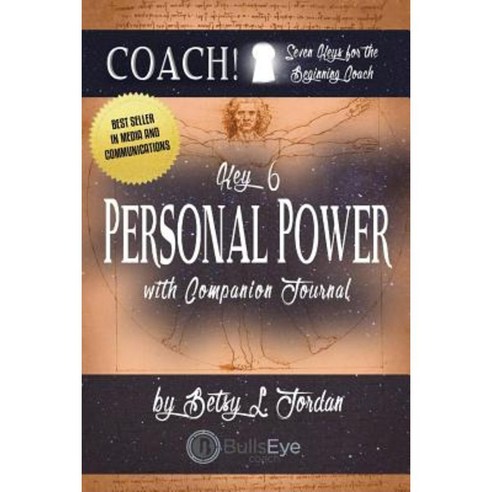 Personal Power: Seven Keys for the Beginning Coach. Book 6 Paperback, Createspace Independent Publishing Platform