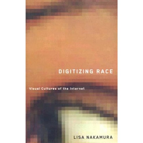 Digitizing Race: Visual Cultures of the Internet Paperback, Univ of Chicago Behalf of Minnesota Univ Pres