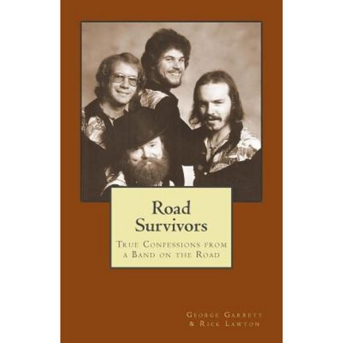 Road Survivors: True Confessions from a Band on the Road Paperback, Createspace Independent Publishing Platform