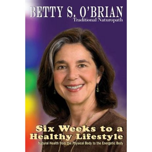Six Weeks to a Healthy Lifestyle Paperback, Createspace Independent Publishing Platform