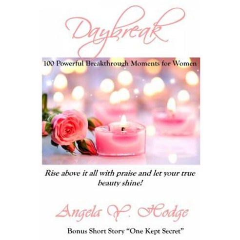 Daybreak: 100 Powerful Breakthrough Moments for Women Paperback, Createspace Independent Publishing Platform