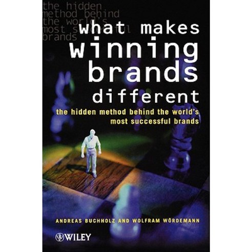 What Makes Winning Brands Different?: The Hidden Method Behind the World''s Most Successful Brands Hardcover, Wiley