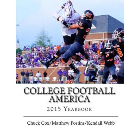 College Football America 2015 Yearbook Paperback, Createspace Independent Publishing Platform
