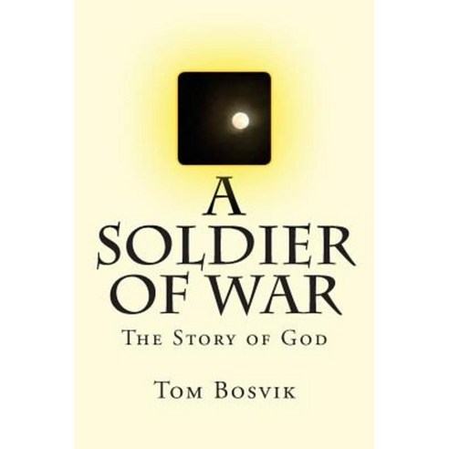 A Soldier of War Paperback, Createspace Independent Publishing Platform