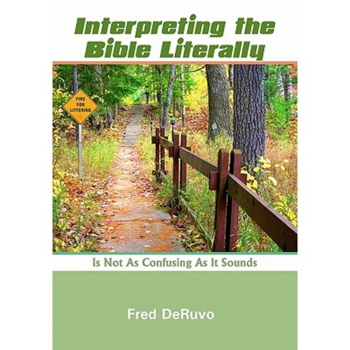 Interpreting the Bible Literally: Is Not as Confusing as It Sounds Paperback, Createspace Independent Publishing Platform