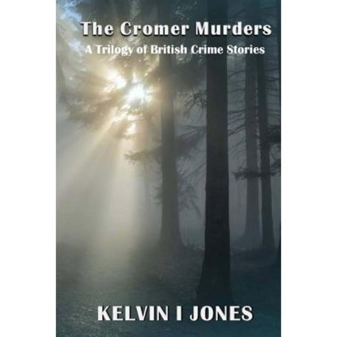 The Cromer Murders: A Trilogy of British Crime Stories Paperback, Createspace Independent Publishing Platform