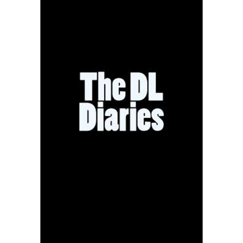 The DL Diaries Paperback, Createspace Independent Publishing Platform