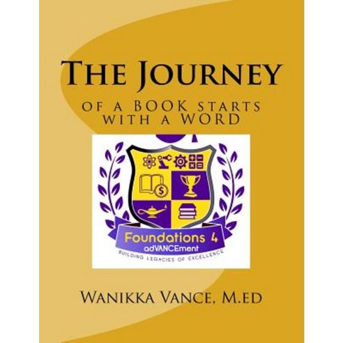 The Journey: Of a Book Starts with a Word Paperback, Createspace Independent Publishing Platform