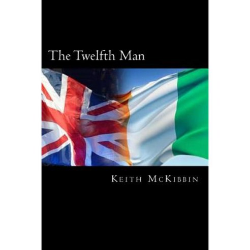 The Twelfth Man Paperback, Createspace Independent Publishing Platform