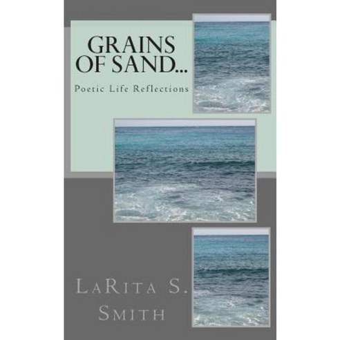Grains of Sand... Paperback, Createspace Independent Publishing Platform