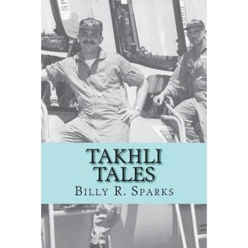 Takhli Tales: And Other Stories Paperback, Createspace Independent Publishing Platform