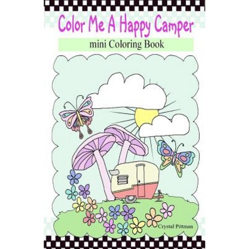 Color Me a Happy Camper (Mini Coloring Book) Paperback, Createspace Independent Publishing Platform