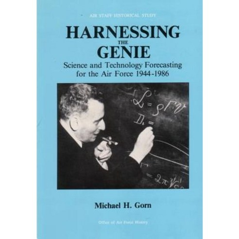 Harnessing the Genie: Science and Technology Forecasting for the Air Force 1944 - 1986 Paperback, Createspace Independent Publishing Platform