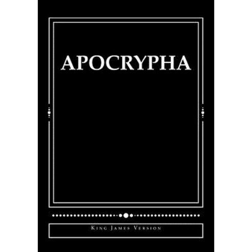 Apocrypha: King James Version Paperback, Createspace Independent Publishing Platform