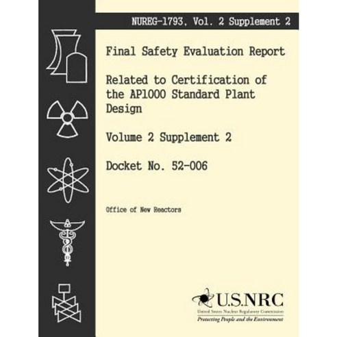 Final Safety Evaluation Report: Related to Certification of the Ap1000 Standard Plant Design Volume 2 Supplement 2 Paperback, Createspace