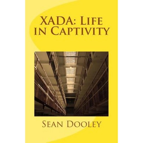 Xada: Life in Captivity Paperback, Createspace Independent Publishing Platform