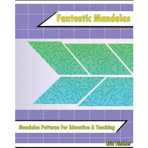 Fantastic Coloring Book: Mandalas Patterns for Education & Teaching Paperback, Createspace Independent Publishing Platform
