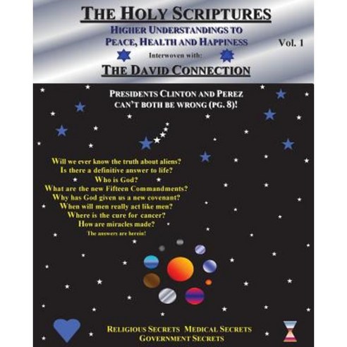 The Holy Scriptures: Higher Understandings to Peace Health and Happiness Paperback, Createspace Independent Publishing Platform