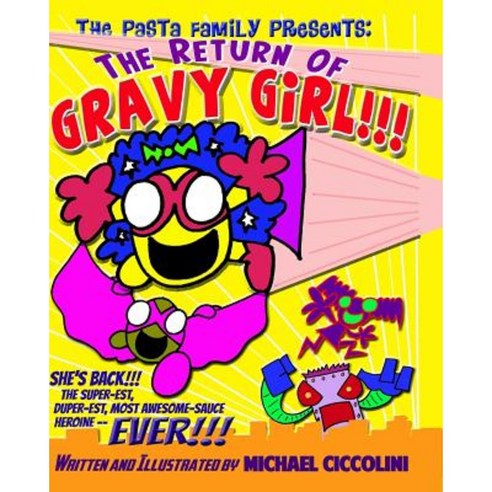 The Pasta Family Presents: The Return of Gravy Girl! Paperback, Createspace Independent Publishing Platform