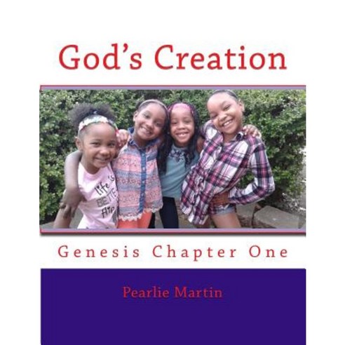 God''s Creation: From the Book of Genesis Paperback, Createspace Independent Publishing Platform