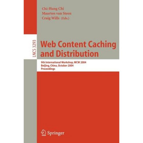 Web Content Caching and Distribution: 9th International Workshop WCW 2004 Beijing China October 18-20 2004. Proceedings Paperback, Springer