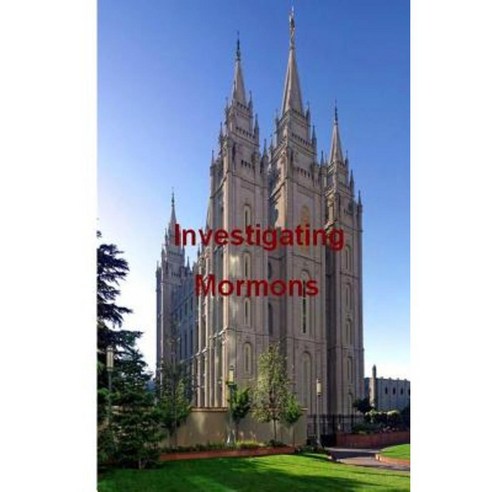 Investigating Mormons Paperback, Createspace Independent Publishing Platform