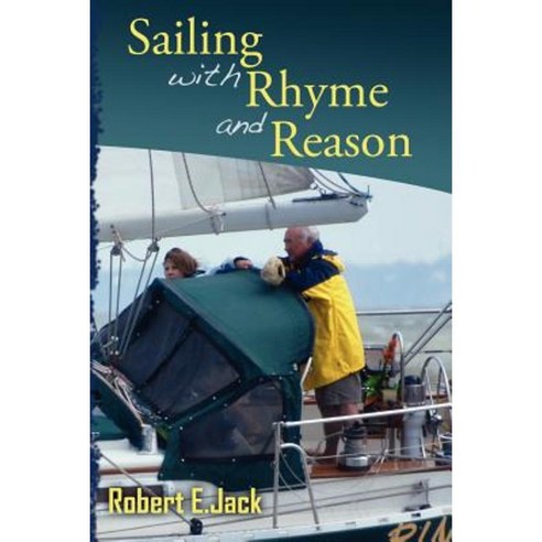 Sailing with Rhyme and Reason Paperback, Createspace Independent Publishing Platform