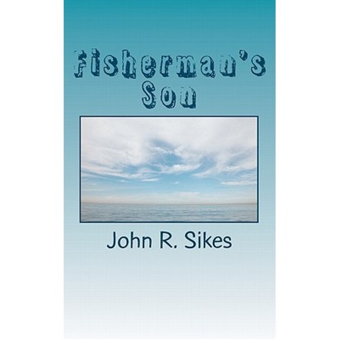 Fisherman''s Son Paperback, Createspace Independent Publishing Platform
