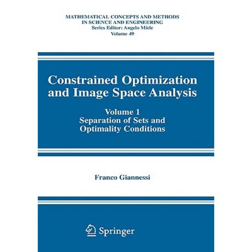 Constrained Optimization and Image Space Analysis: Volume 1: Separation of Sets and Optimality Conditions Hardcover, Springer