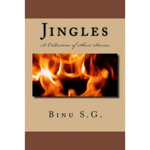 Jingles: A Collection of Short Stories Paperback, Createspace Independent Publishing Platform