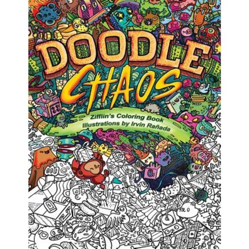 Doodle Chaos: Zifflin''s Coloring Book Paperback, Createspace Independent Publishing Platform