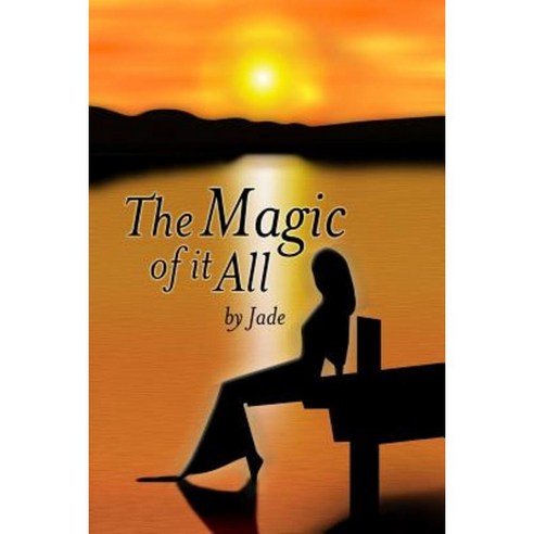 The Magic of It All Paperback, Createspace Independent Publishing Platform