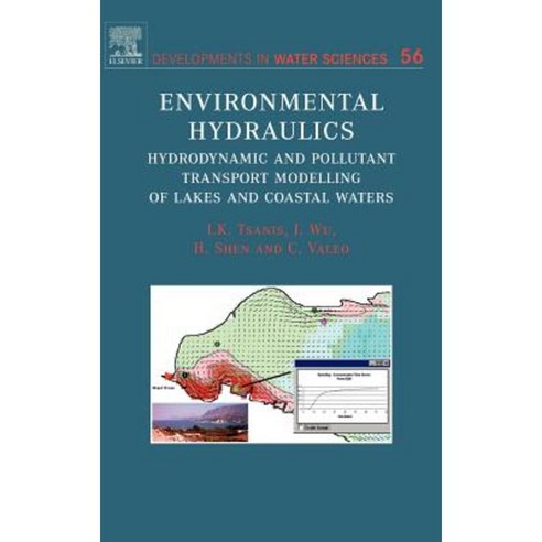 Environmental Hydraulics: Hydrodynamic and Pollutant Transport Models of Lakes and Coastal Waters Hardcover, Elsevier Science